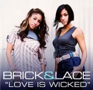 Brick X Lace - Love is Wicked